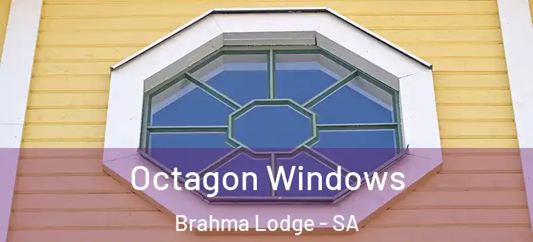 Octagon Windows Brahma Lodge - SA
