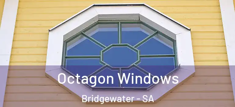  Octagon Windows Bridgewater - SA