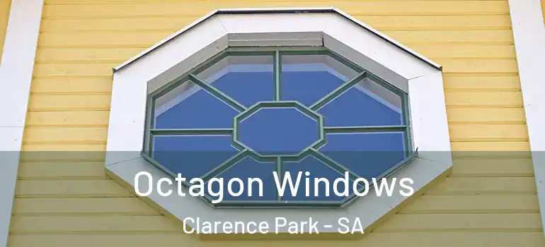 Octagon Windows Clarence Park - SA