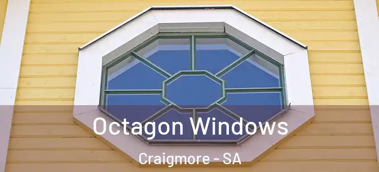 Octagon Windows Craigmore - SA