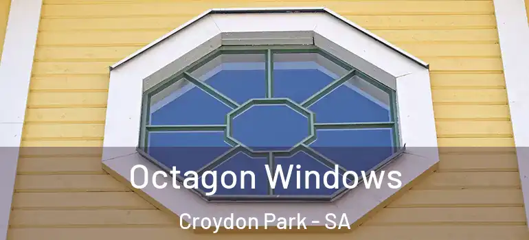 Octagon Windows Croydon Park - SA