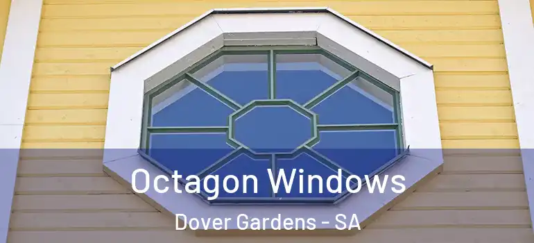 Octagon Windows Dover Gardens - SA