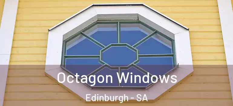 Octagon Windows Edinburgh - SA