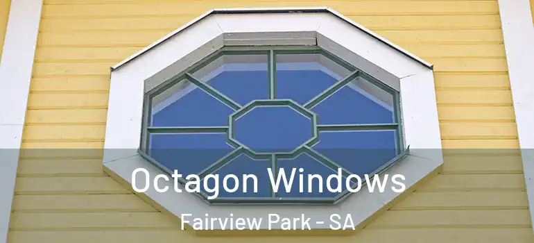 Octagon Windows Fairview Park - SA