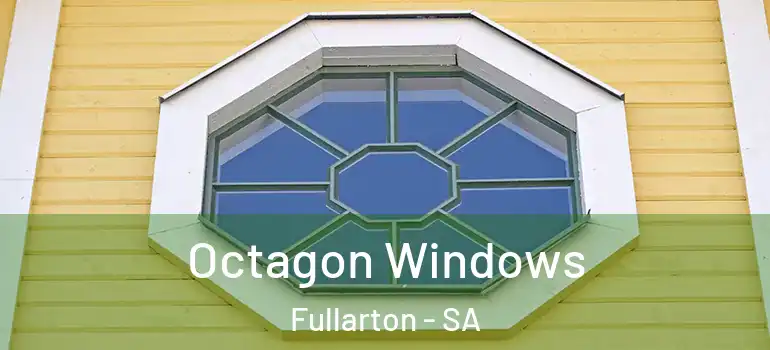 Octagon Windows Fullarton - SA