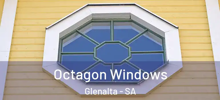 Octagon Windows Glenalta - SA