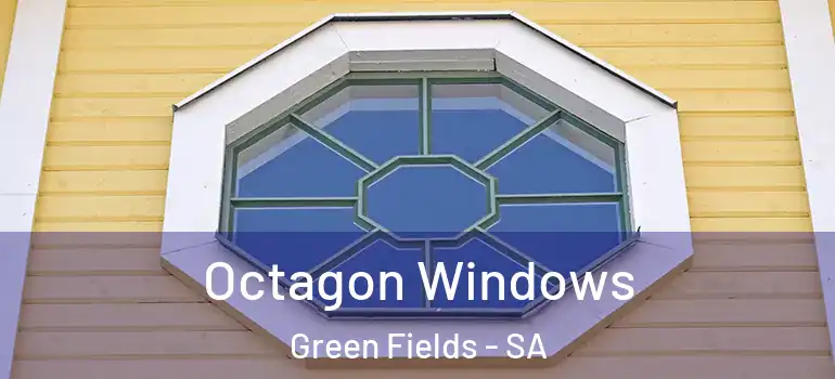 Octagon Windows Green Fields - SA