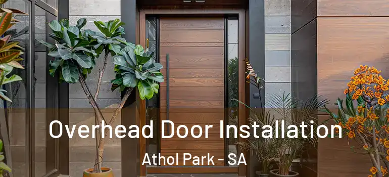 Overhead Door Installation Athol Park - SA