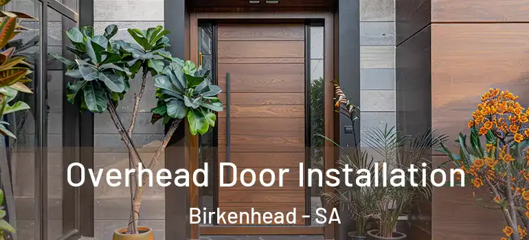 Overhead Door Installation Birkenhead - SA