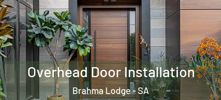 Overhead Door Installation Brahma Lodge - SA