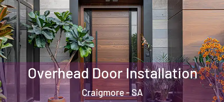 Overhead Door Installation Craigmore - SA