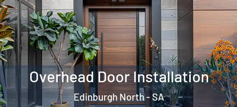 Overhead Door Installation Edinburgh North - SA