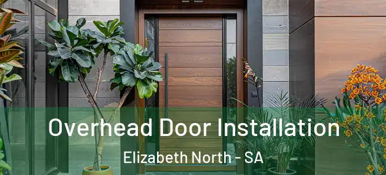 Overhead Door Installation Elizabeth North - SA