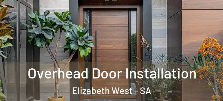 Overhead Door Installation Elizabeth West - SA