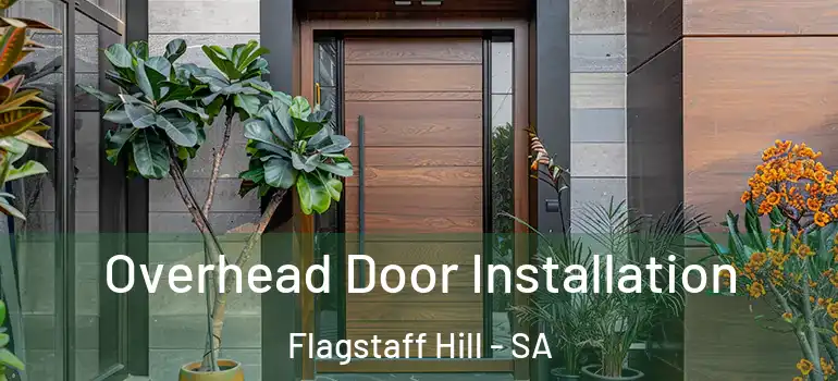 Overhead Door Installation Flagstaff Hill - SA