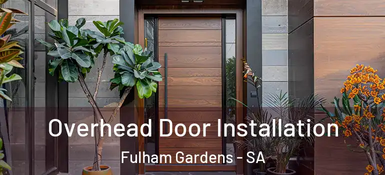 Overhead Door Installation Fulham Gardens - SA