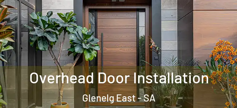 Overhead Door Installation Glenelg East - SA