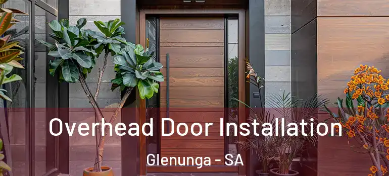 Overhead Door Installation Glenunga - SA