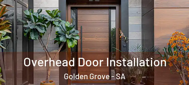 Overhead Door Installation Golden Grove - SA