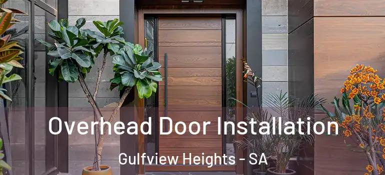 Overhead Door Installation Gulfview Heights - SA