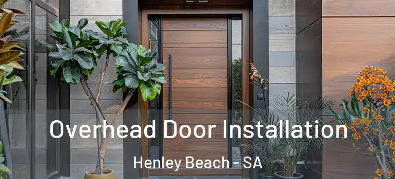 Overhead Door Installation Henley Beach - SA