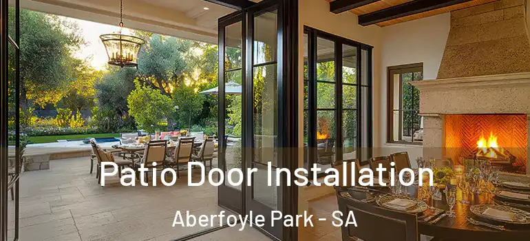 Patio Door Installation Aberfoyle Park - SA
