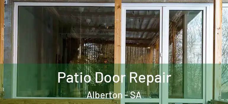 Patio Door Repair Alberton - SA