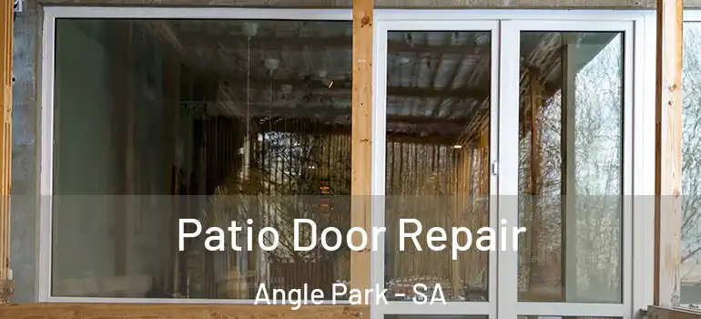Patio Door Repair Angle Park - SA