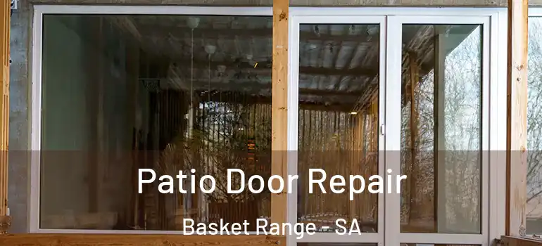 Patio Door Repair Basket Range - SA