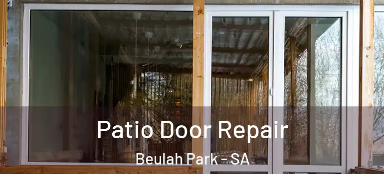 Patio Door Repair Beulah Park - SA