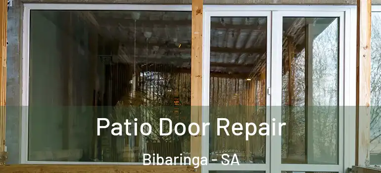 Patio Door Repair Bibaringa - SA