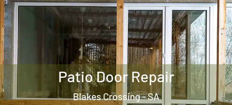 Patio Door Repair Blakes Crossing - SA