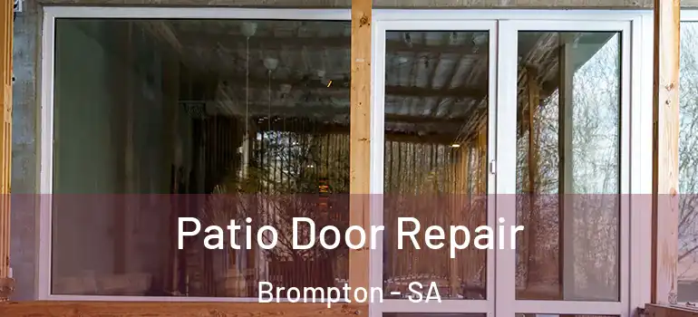 Patio Door Repair Brompton - SA