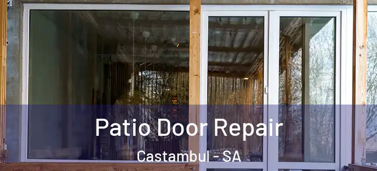 Patio Door Repair Castambul - SA