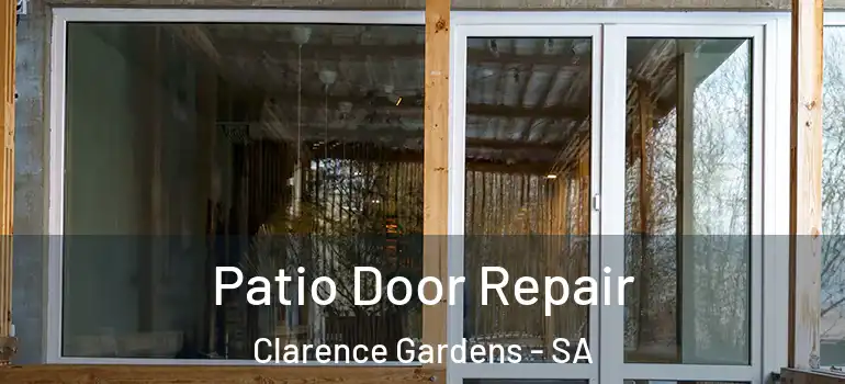 Patio Door Repair Clarence Gardens - SA