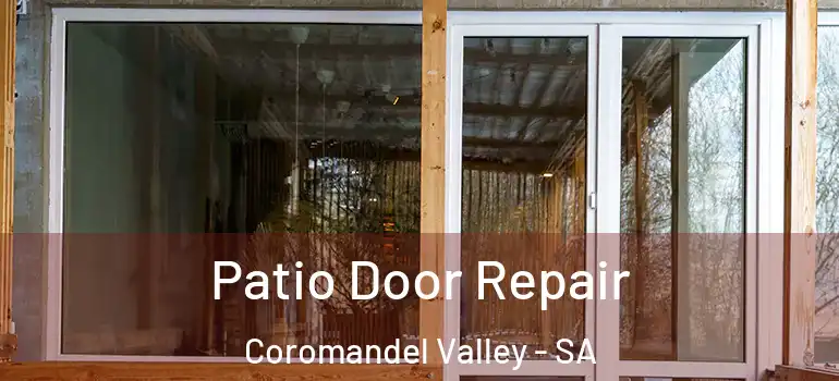 Patio Door Repair Coromandel Valley - SA