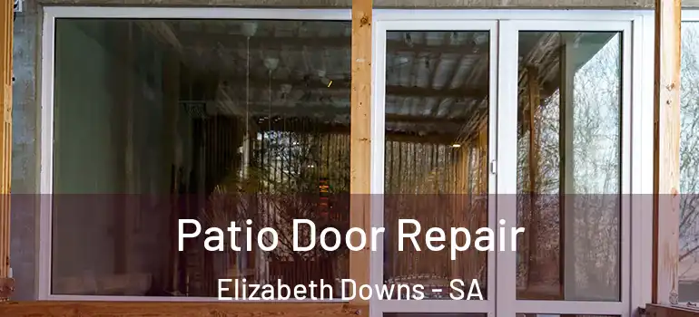 Patio Door Repair Elizabeth Downs - SA