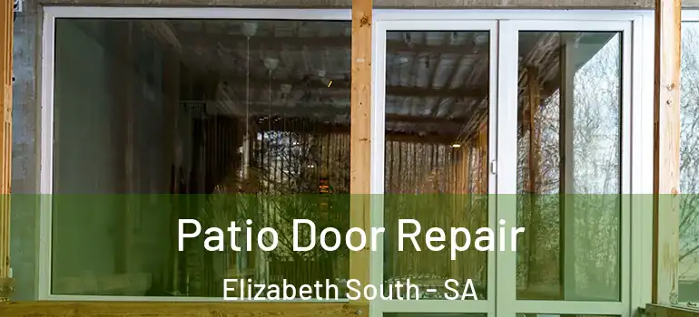 Patio Door Repair Elizabeth South - SA
