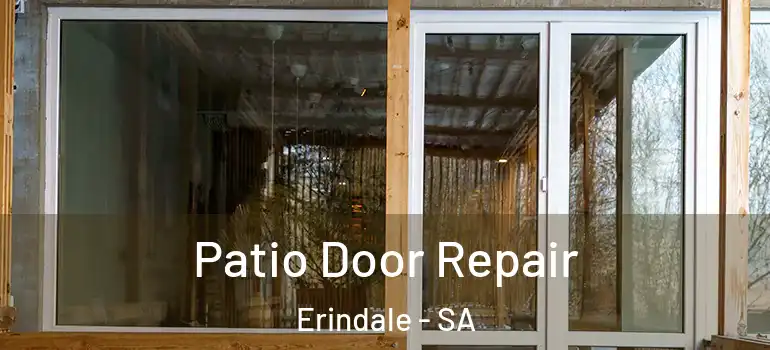 Patio Door Repair Erindale - SA