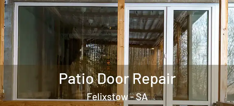 Patio Door Repair Felixstow - SA