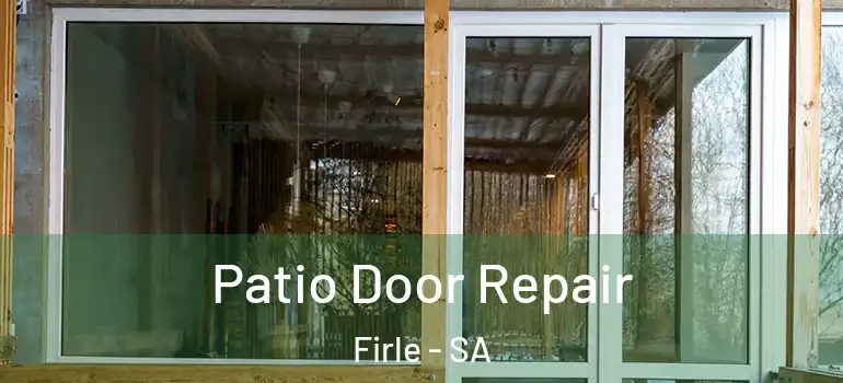 Patio Door Repair Firle - SA