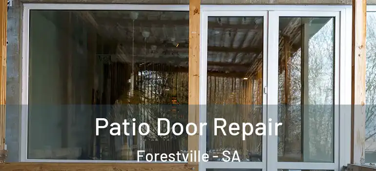 Patio Door Repair Forestville - SA