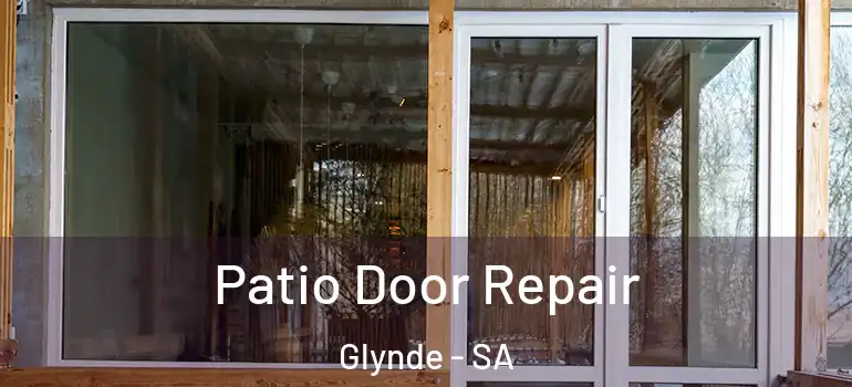Patio Door Repair Glynde - SA