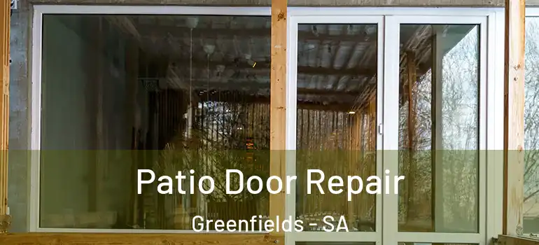 Patio Door Repair Greenfields - SA