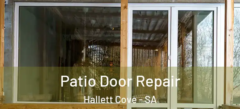Patio Door Repair Hallett Cove - SA