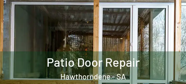 Patio Door Repair Hawthorndene - SA