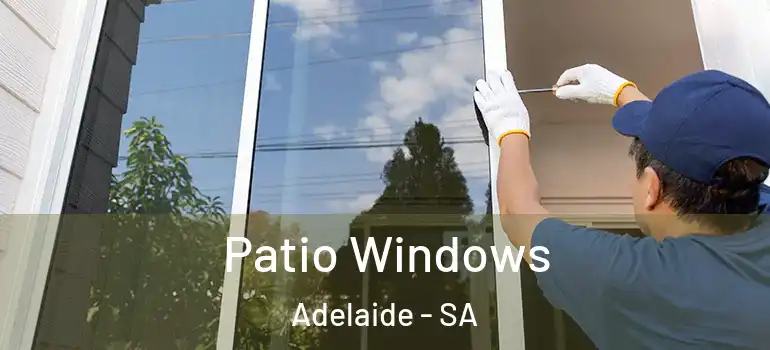 Patio Windows Adelaide - SA