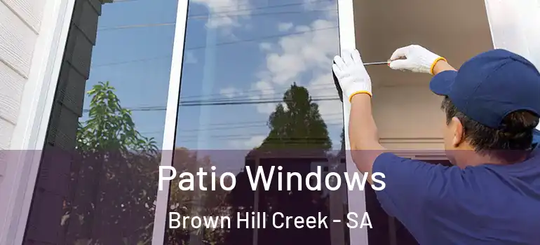 Patio Windows Brown Hill Creek - SA