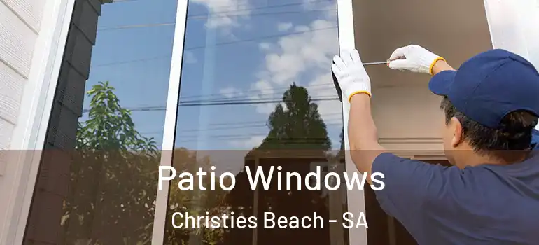 Patio Windows Christies Beach - SA