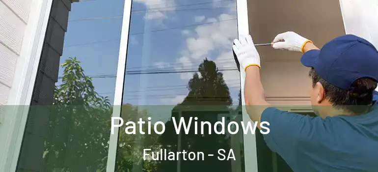 Patio Windows Fullarton - SA